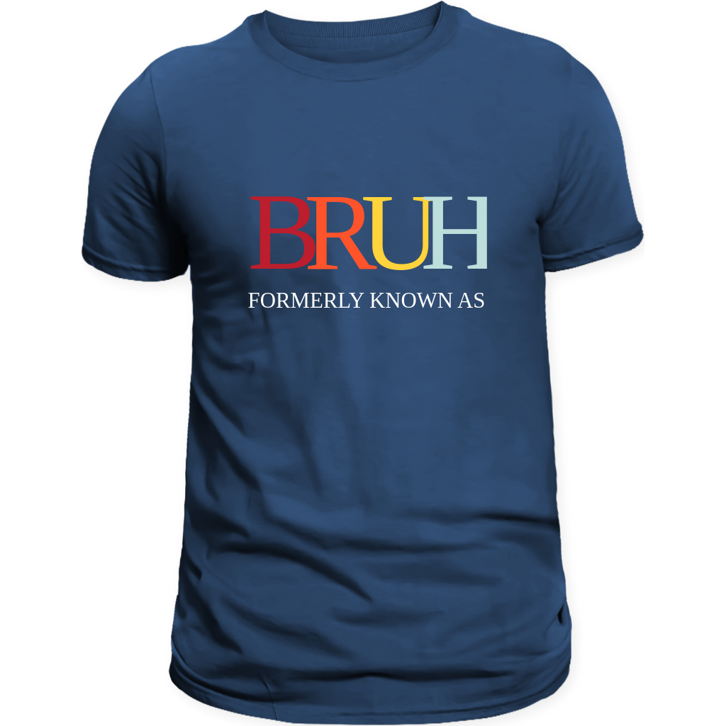 BRUH - Formerly Known as Mom T-Shirt