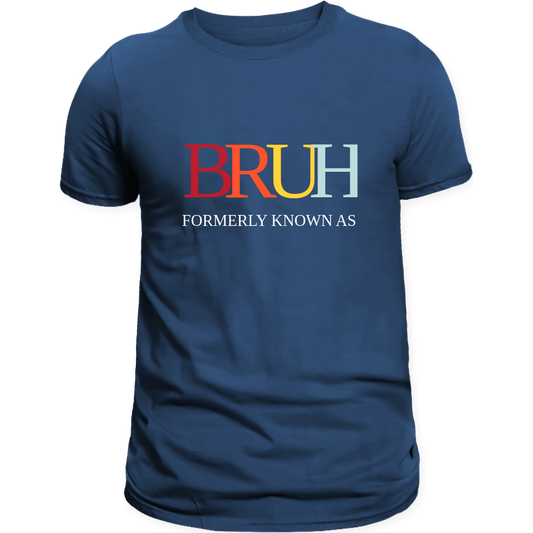 BRUH - Formerly Known as Mom T-Shirt