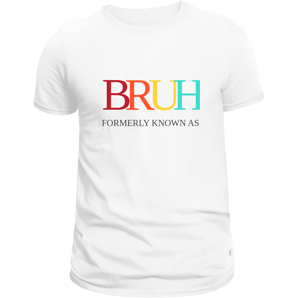 BRUH - Formerly Known as Mom T-Shirt