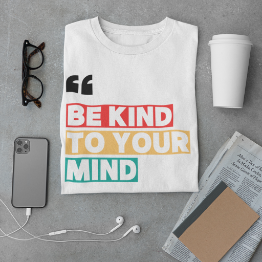 Be Kind to your Mind T-shirt