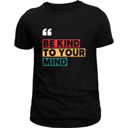 Be Kind to your Mind T-shirt