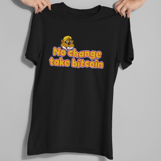 No Change, Take Bitcoin T-Shirt