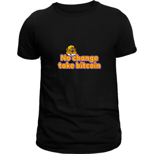 No Change, Take Bitcoin T-Shirt