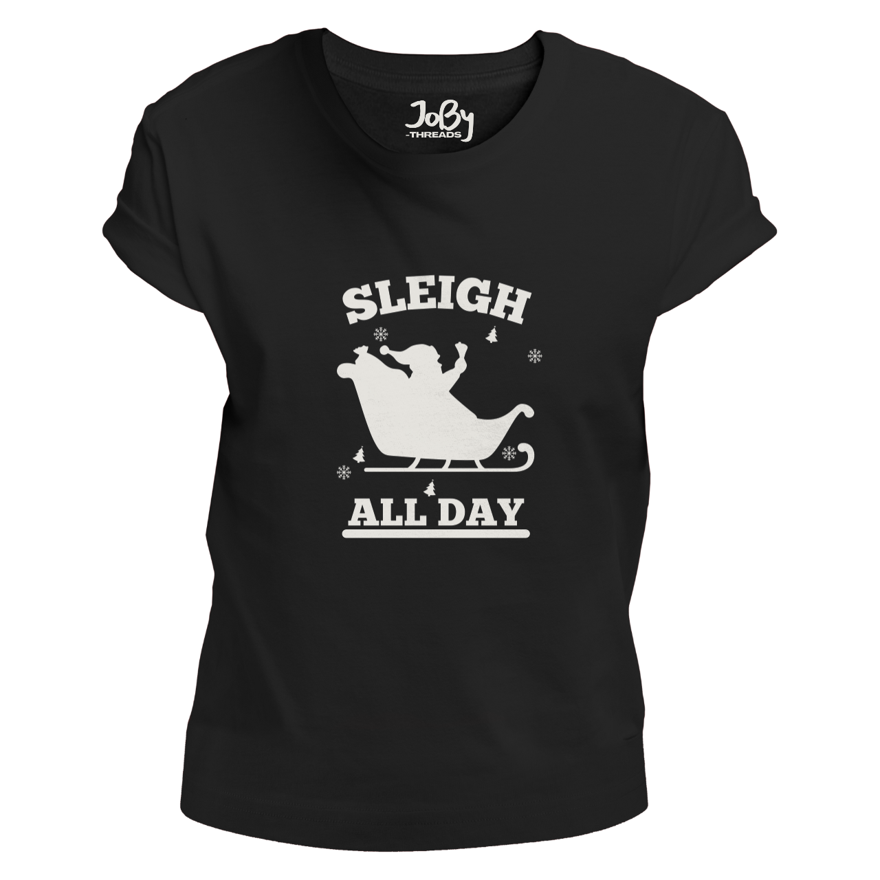 Front view of a black fitted ladies' T-shirt showcasing a solid-coloured image of Santa's sleigh with the words 'SLEIGH' curved above and 'ALL DAY' below in contrasting lettering."