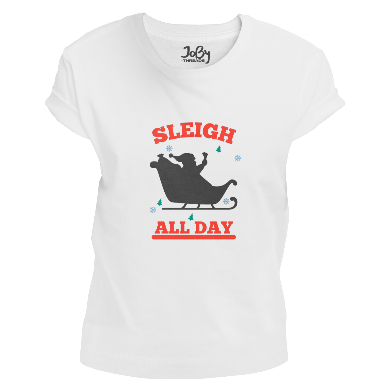 Front view of a white fitted ladies' T-shirt showcasing a vibrant colour image of Santa's sleigh with 'SLEIGH' curved above and 'ALL DAY' below.