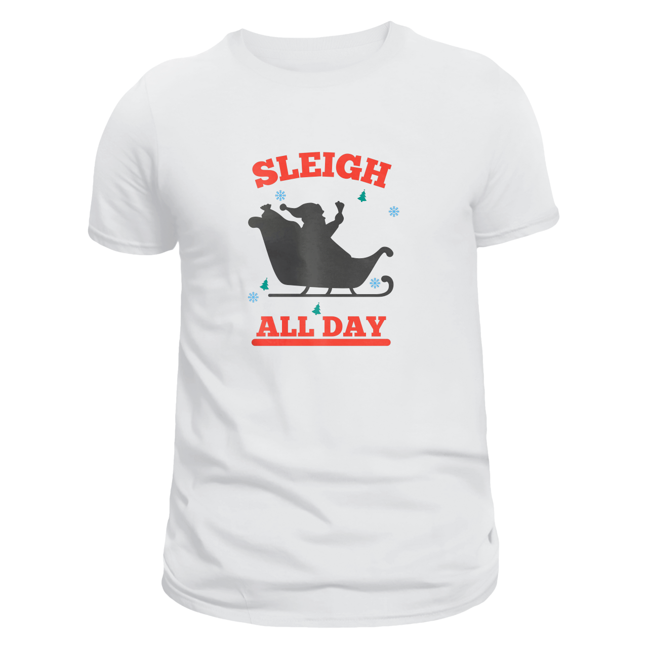 The front view is of a white unisex T-shirt featuring a colourful illustration of Santa in his sleigh, with the words 'SLEIGH' curved above and 'ALL DAY' below.