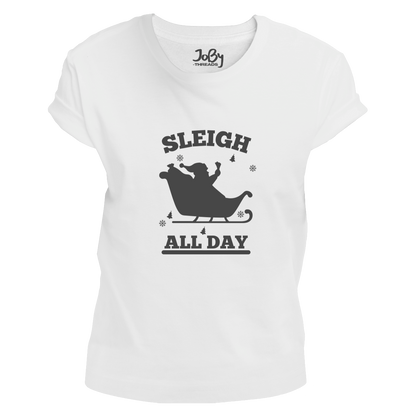 Front view of a white fitted ladies' T-shirt showcasing a solid-coloured image of Santa in his sleigh with 'SLEIGH' curved above and 'ALL DAY' below.