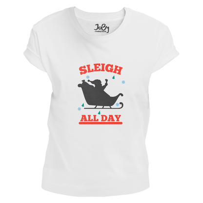Front view of a white fitted ladies' T-shirt showcasing a vibrant colour image of Santa's sleigh with 'SLEIGH' curved above and 'ALL DAY' below.